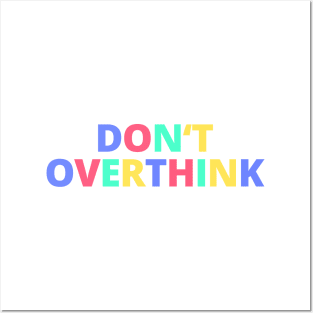 Don't Overthink Posters and Art